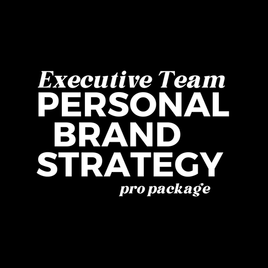 Executive Team Personal Brand Strategy | Pro